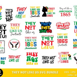May include: A collection of 25 designs with the text "THEY NOT LIKE US" in various fonts and colors, including red, yellow, green, and black. Some designs include the text "1865" and "Juneteenth".