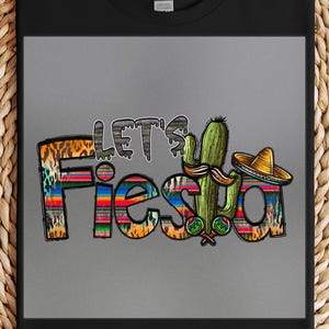 Fiesta DTF Transfer, Let&#39;s Fiesta Print, Ready to Press, Fun Mexican Party Shirt, Colorful Sombrero & Cactus Art, Cinco de Mayo Celebration