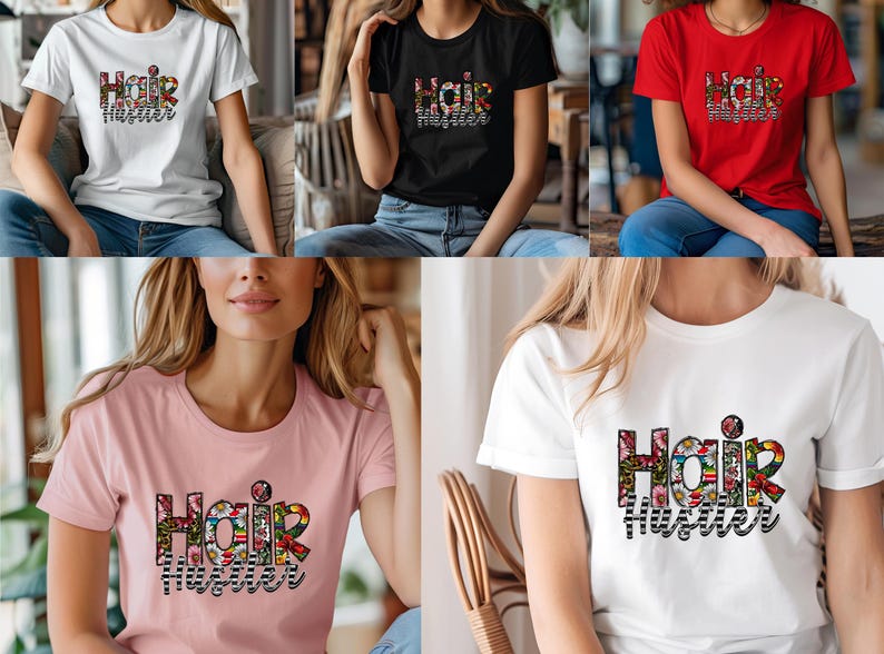 May include: Five different t-shirts with the text "Hair Hustler" in colorful patterned letters. The shirts are in white, black, red, pink, and light blue.