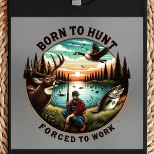 Born to Hunt DTF Transfer, Hunting and Fishing Art, Rustic Outdoor Print, Ready to Press, DIY Iron-On, Sportsman Gift