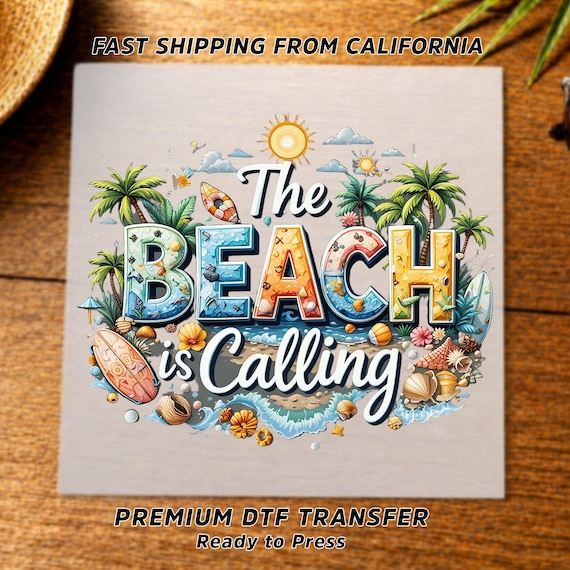 Beach Is Calling DTF Transfer, Summer Vacation Beach Shirt Design Ready To Press