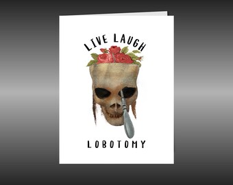 Dark Humor Blank Greeting Card, Live Laugh Lobotomy, size A2 with envelope