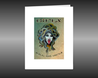 Dark Humor Blank Greeting Card, Medusa, Girls Will Be Girls, size A2 with envelope