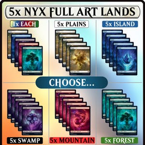 May include: A display of "5x NYX FULL ART LANDS" trading cards. The image shows various sets of cards, including Plains, Island, Swamp, Mountain, and Forest. Each set contains five cards, with the option to "CHOOSE..." from the available selections.
