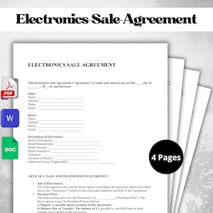 May include: A black and white document titled "Electronics Sale Agreement" with a section for the seller and buyer's information, including name, address, phone number, and email. The document also includes a section for the description of electronics, including item description, brand manufacturer, model number, serial number, condition, location of items, and additional notes. The document is divided into two sections: "Sale and Transfer of Electronics" and "Purchase Price".
