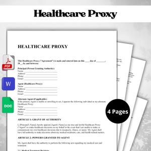 May include: A healthcare proxy form with the title "Healthcare Proxy" at the top of the page. The form includes sections for the principal, agent, and alternate agent. The form also includes an article on the grant of authority and an article on powers granted to the agent.