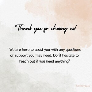 May include: A watercolor background with a handwritten message that says "Thank you for choosing us!" and a message that says "We are here to assist you with any questions or support you may need. Don't hesitate to reach out if you need anything." The text is in black and the background is a light peach color.