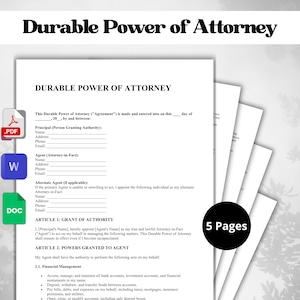 May include: A black and white document titled "Durable Power of Attorney" with a section for the Principal (Person Granting Authority) and Agent (Attorney-in-Fact). The document is divided into two articles: Grant of Authority and Powers Granted to Agent. The document is 5 pages long.