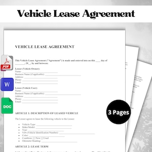 May include: A vehicle lease agreement form with sections for the lessor and lessee. The form includes fields for names, addresses, phone numbers, and email addresses. The form also includes a section for the description of the leased vehicle, including the vehicle type, make, model, year, VIN, color, condition, and odometer reading. The form also includes a section for the lease term.
