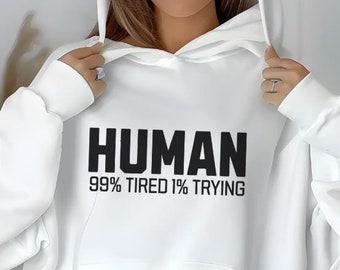 Human Hoodie, Funny Graphic Sweatshirt, Unisex Pullover