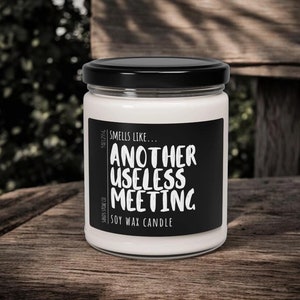 Smells Like Another Useless Meeting, Funny Scented Soy Candle, Office Humor Candle, Coworker Gift, Corporate Gag Gift, Workplace Desk Decor