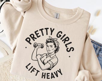 Pretty Girls Lift Heavy Sweatshirt Gym Girly Oversized Cotton Vintage Wash Graphic Pullover