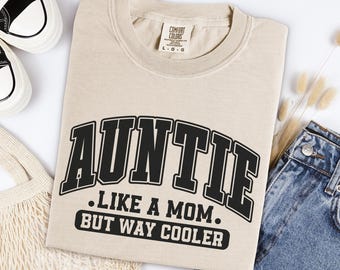 Cool Auntie Shirt, Funny Aunt Tee, Like A Mom Top, Oversized Cotton