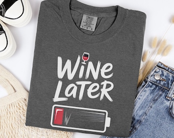 Chemise Wine Later, T-shirt graphique maman amusante, Haut en coton oversize, Amateur de vin rouge