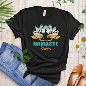 Camiseta de yoga Namaste Bitches, camiseta gráfica Sassy Yogi