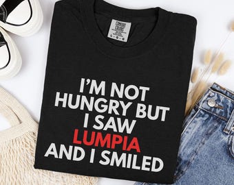 I Saw Lumpia Shirt Funny Filipino Foodie Tee Oversized Cotton Graphic Snack Top