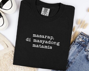 Chemise Matamis Masarap Di Masyadong, t-shirt philippin drôle, haut en coton oversize, humour Trentahin