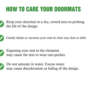 May include: Image with text: "HOW TO CARE YOUR DOORMATS." Instructions include keeping the doormat dry, shaking or vacuuming it, avoiding exposure to elements, and not saturating it with water.