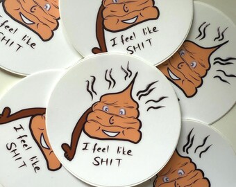 Fun hand drawn sticker, Funny sticker, Sticker gift, Holiday gift ideas,Feel like shit , Unique fun stickers