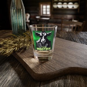 The MOOtrix- Funny Novelty Shot Glass, 1.5oz