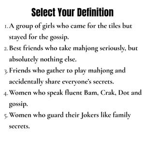 May include: A white sign with black text titled Select Your Definition, listing five humorous descriptions of mahjong players, including references to tiles, gossip, secrets, and specific game terms like Bam, Crak, Dot, and Jokers in a numbered list.
