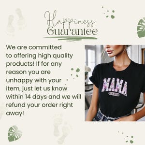 May include: Black t-shirt with the word "MAMA" in a floral design, with "EST. 2025" below. The image also includes text that reads "Happiness Guarantee" and a commitment to high-quality products and refunds.
