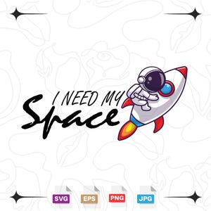 Besoin d'Espace SVG - Mon SVG Spatial - Plus d'Espace SVG Amusant - Téléchargement Instantané - J'ai Besoin d'Espace png - svg  Sassy .