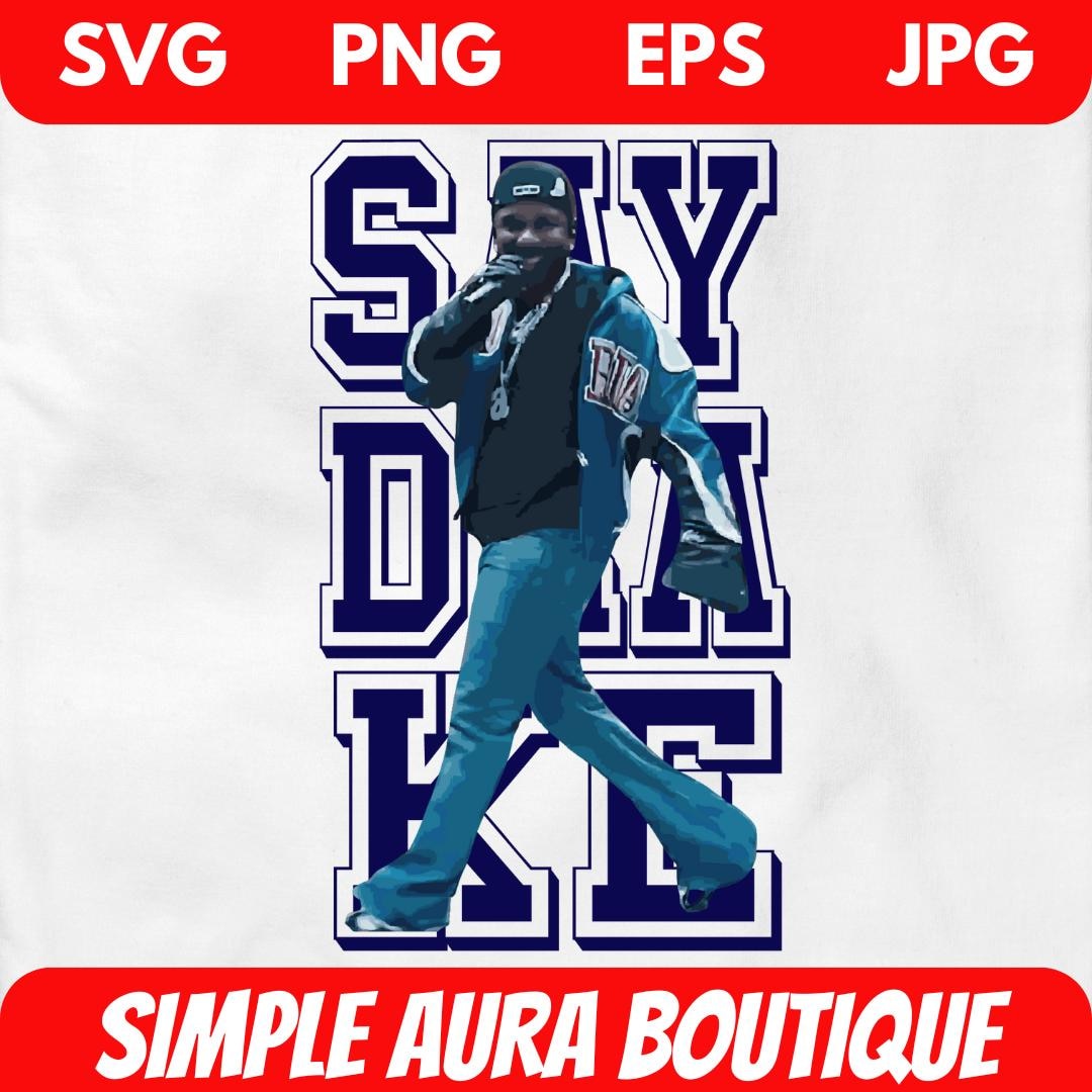 Say Drake Png, Say Drake Svg,kendrick Lamar Shirt,superbowl, Kendrick