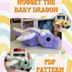May include: A crochet pattern for a baby dragon named Nugget. The image shows a purple dragon with white wings and horns, along with two smaller dragons in yellow and green. The text "Nugget the Baby Dragon" and "PDF Pattern" are also visible.
