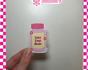 Stickers, decal stickers, laptop stickers, water bottle stickers, chronic illness stickers, take your meds