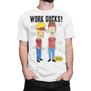 Beavis and Butt-Head Work Sucks T-Shirt, Men&#39;s Women&#39;s Sizes (BEA-566333)