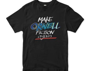 Camiseta "Haz que Orwell vuelva a ser ficción", tallas para hombre y mujer (RWL-95220)