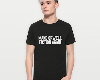 Camiseta "Haz que Orwell vuelva a ser ficción", tallas para hombre y mujer (RWL-95100)