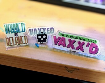 VAXXED PINS / Vaccinated / Covid / Vaxx'd / Acrylic Pin / Vaccine / Mask