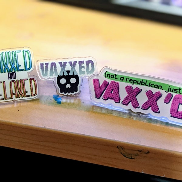 VAXXED PINS / Vaccinated / Covid / Vaxx'd / Acrylic Pin / Vaccine / Mask