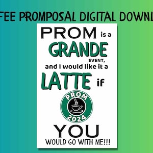 Promposal Poster DIGITAL DOWNLOAD, Coffee prom invite, Latte Prom 2024 promposal, Highschool Dance Invitation, Prom proposal poster sign image 1