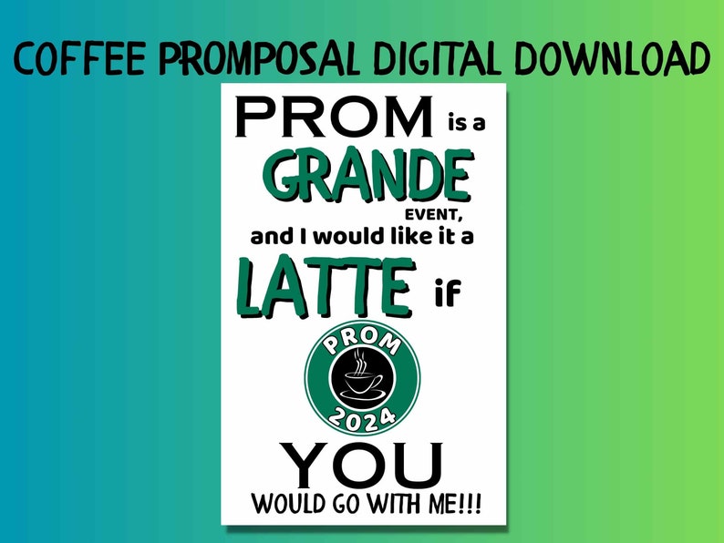 Promposal Poster DIGITAL DOWNLOAD, Coffee prom invite, Latte Prom 2024 promposal, Highschool Dance Invitation, Prom proposal poster sign image 1