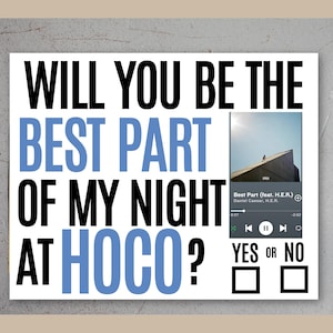 May include: A white card with black and blue text that reads "WILL YOU BE THE BEST PART OF MY NIGHT AT HOCO?" A small image of a music player is on the right, with "YES OR NO" and two check boxes below.