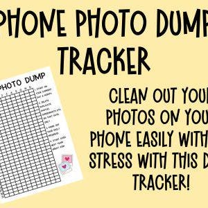 May include: A printable phone photo dump tracker with a black and white grid and text that says "PHONE PHOTO DUMP" and "CLEAN OUT YOUR PHOTOS ON YOUR PHONE EASILY WITH NO STRESS WITH THIS DAILY TRACKER!"