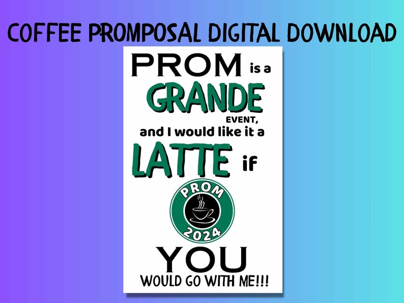 Promposal Poster DIGITAL DOWNLOAD, Coffee prom invite, Latte Prom 2024 promposal, Highschool Dance Invitation, Prom proposal poster sign image 4