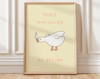 Silly Goose Poster: 'Peace Was Never an Option' Funny Quote Print Wall Art