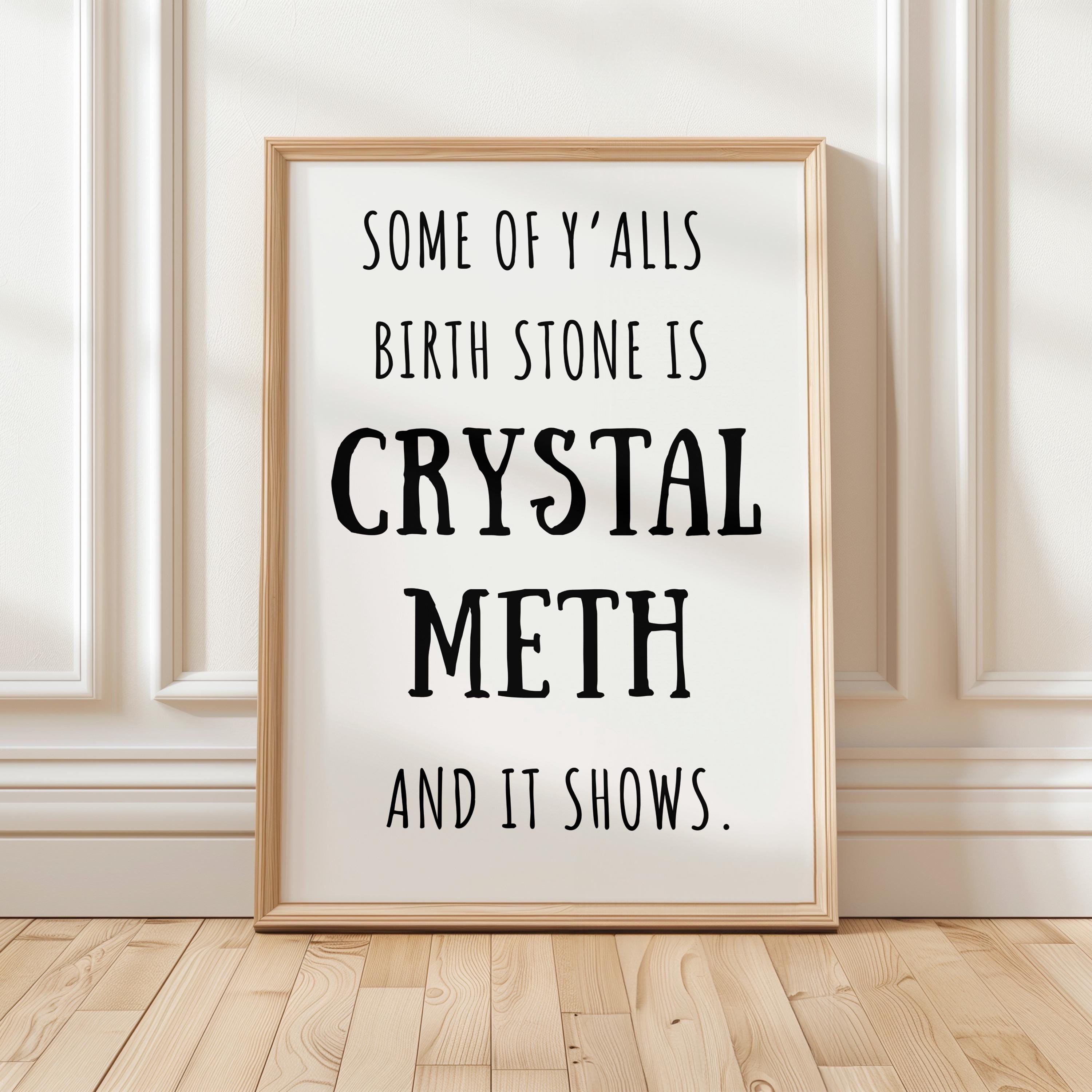 Crystal Meth Gift - 60+ Gift Ideas for 2025