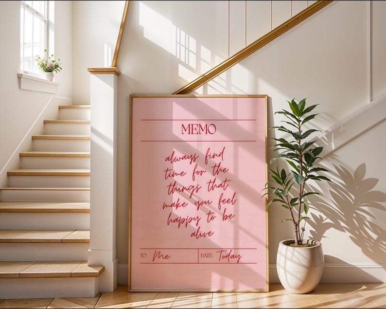Pink modern typography poster stating “Always make time for the things that make you feel happy to be alive.”