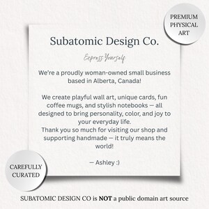May include: A white card with the text "Subatomic Design Co. Express Yourself" and a message about creating playful art, cards, mugs, and notebooks. The card also includes the phrases "Premium Physical Art" and "Carefully Curated."