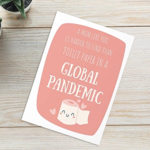 Grappige Moederdagkaart | 'Een moeder zoals jij is moeilijker te vinden dan toiletpapier in een wereldwijde pandemie' | Cadeau voor moeder