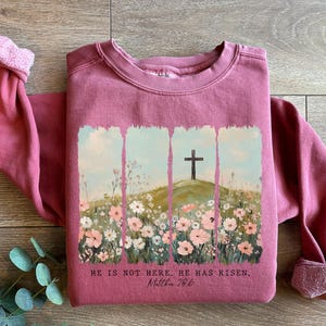 Easter Shirt, Jesus T shirt, Christian Easter Shirt Jesus Easter Gift, He is Risen Outfit, Happy Easter Day Crewneck, Wildflower Brushstroke