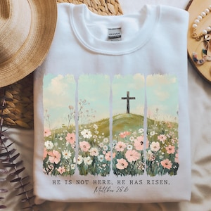 Easter Shirt, Jesus T shirt, Christian Easter Shirt Jesus Easter Gift, He is Risen Outfit, Happy Easter Day Crewneck, Wildflower Brushstroke