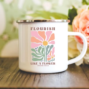 PSALMS 103:15 Flourish Like A Flower, Christian Coffee Mug, Christian Gift For Daughter, Christian Mug, Christian Gifts, Gift For Her