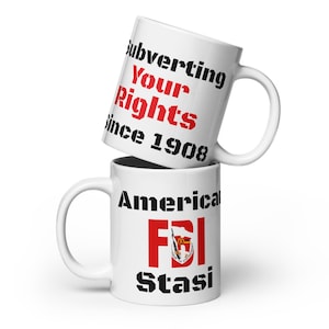 Taza de café de la Stasi estadounidense. Taza que subvierte sus derechos. Taza del FBI corrupto