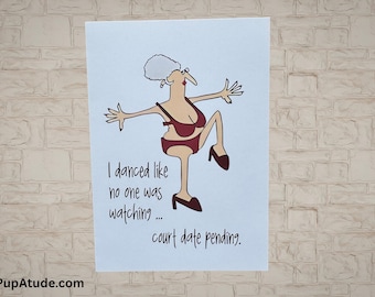Lustige Grußkarte: I Danced Like No One Was Watching (Court Date Pending) 5x7